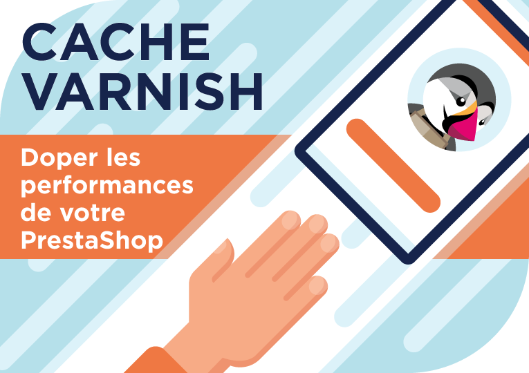 Cache Varnish : la technologie qui dope les performances de votre site PrestaShop